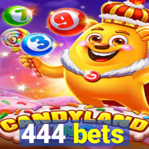 444 bets